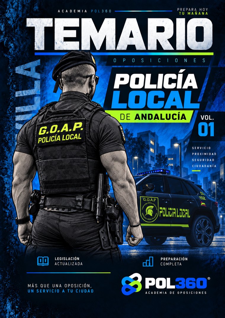 Temario POL360 de oposiciones a Policía Local de Andalucía, volumen 1
